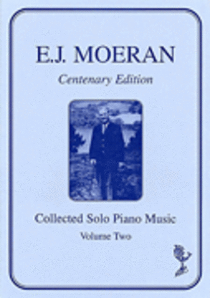 E.J. Moeran: Collected Solo Piano Music - Volume Two