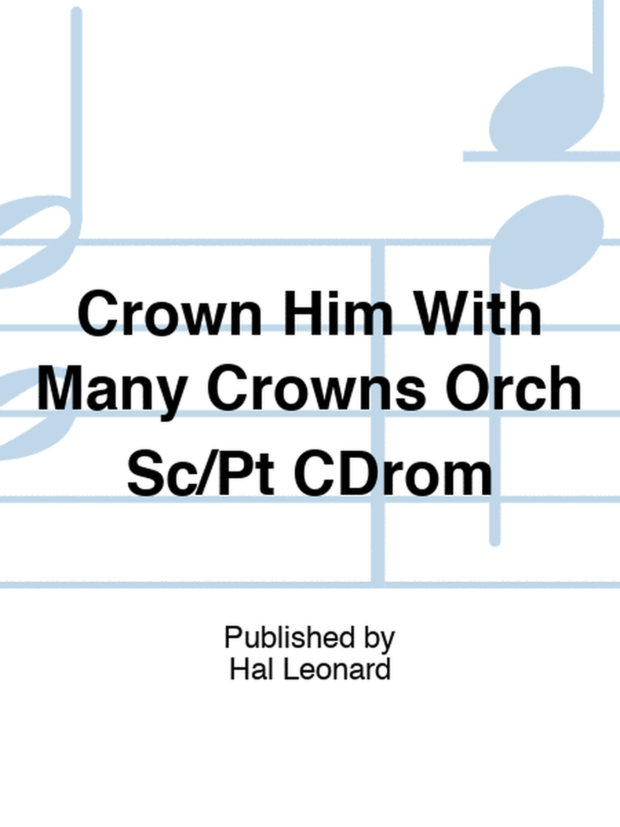 Crown Him With Many Crowns Orch Sc/Pt CDrom