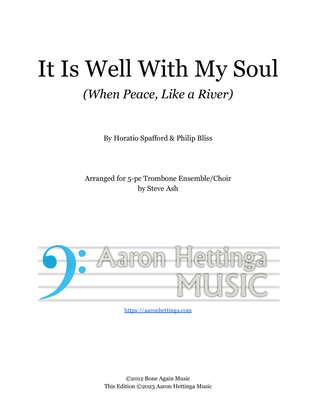 It Is Well With My Soul (When Peace, Like a River) for Trombone Ensemble/Choir