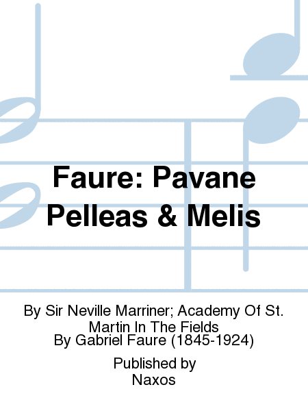 Faure: Pavane Pelleas & Melis