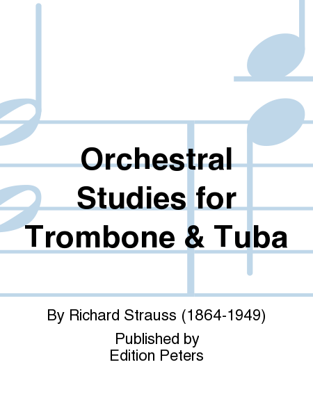 Orchestral Excerpts from the Symphonic Works: Trombone and Tuba