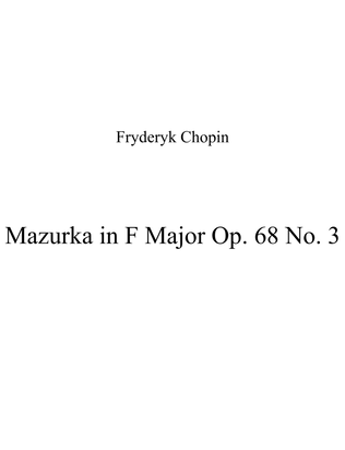 Mazurka in F Major Op. 68 No. 3
