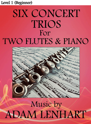 Six Concert Trios for Two Flutes & Piano (Level 1, Beginner)