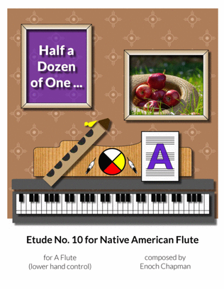 Etude No. 10 for "A" Flute - Half a Dozen of One