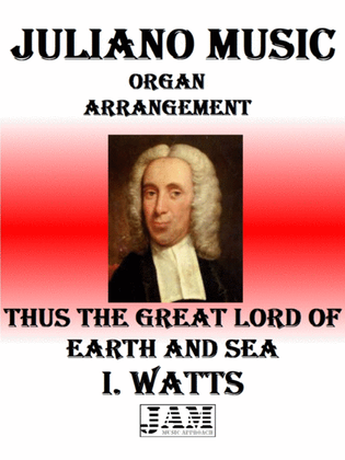 THUS THE GREAT LORD OF EARTH AND SEA - I. WATTS (HYMN - EASY ORGAN)