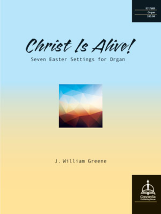 Book cover for Christ Is Alive! Seven Easter Settings for Organ