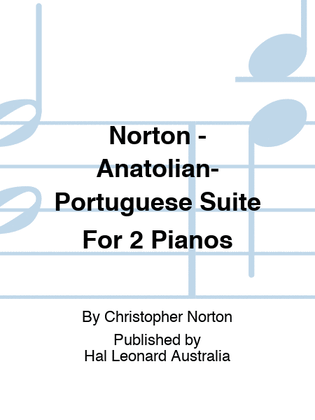 Book cover for Norton - Anatolian-Portuguese Suite For 2 Pianos