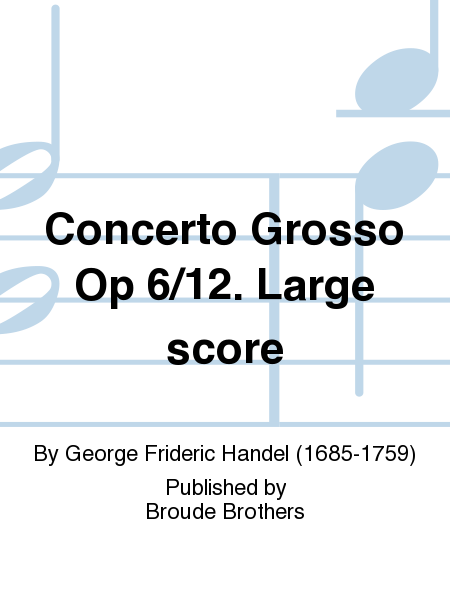 Concerto Grosso Op 6/12. Large score