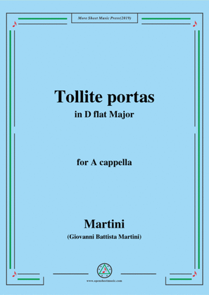 Martini-Tollite portas,in D flat Major,for A cappella