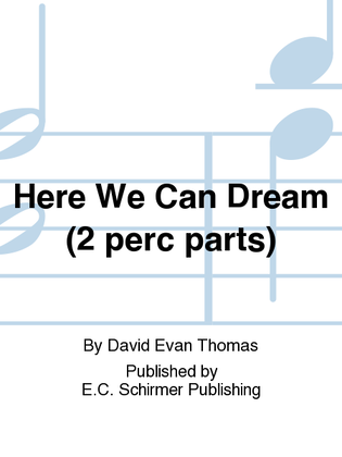 Book cover for Here We Can Dream (Instrumental Parts)