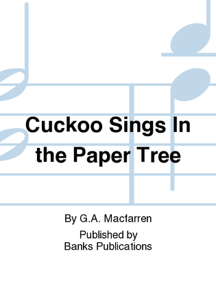 Cuckoo Sings In the Paper Tree