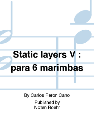 Static layers V