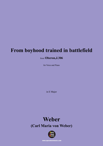 C. M. von Weber-From boyhood trained in battlefield,in E Major