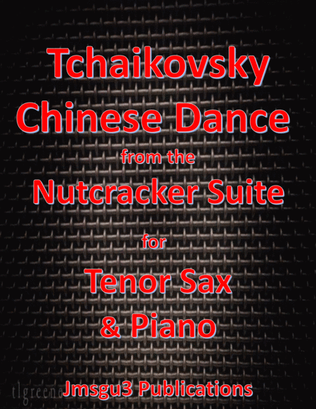Tchaikovsky: Chinese Dance from Nutcracker Suite for Tenor Sax & Piano