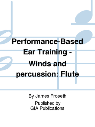 Performance-Based Ear Training - Winds and percussion: Flute