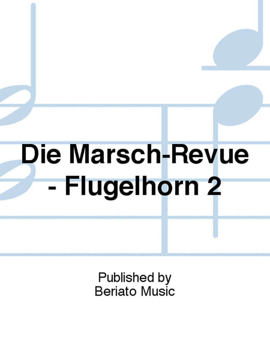 Die Marsch-Revue - Flügelhorn 2