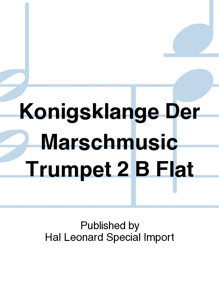 Konigsklange Der Marschmusic Trumpet 2 B Flat