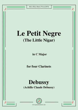 Debussy-Le Petit Negre(The Little Nigar),in C Major,for four Clarinets