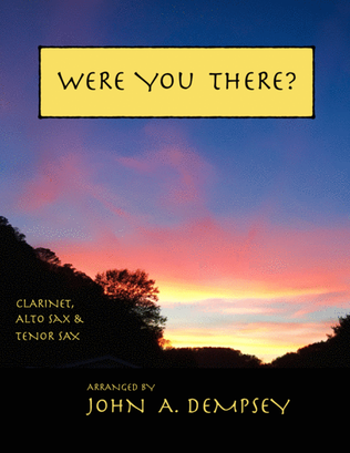 Book cover for Were You There (Woodwind Trio for Clarinet, Alto Sax and Tenor Sax)