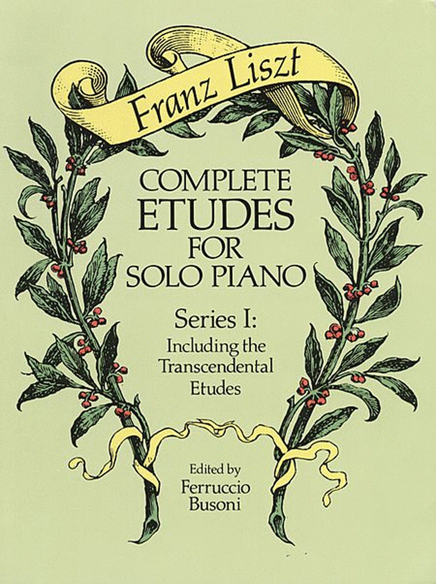 Complete Etudes For Solo Piano, Series I - Including The Transcendental Etudes