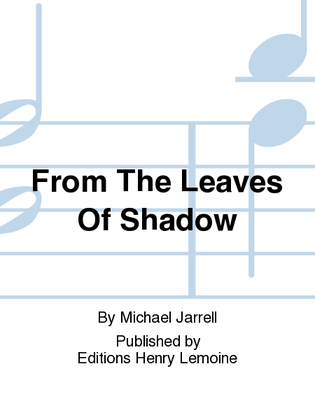 From The Leaves Of Shadow