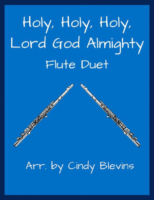 Holy, Holy, Holy, Lord God Almighty, for Flute Duet