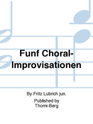 Funf Choral-Improvisationen