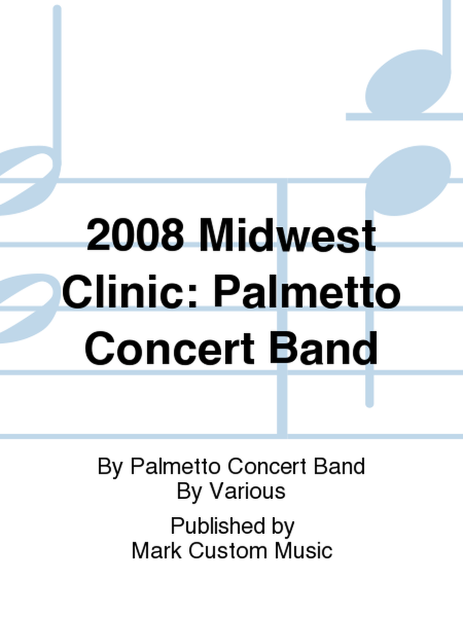 2008 Midwest Clinic: Palmetto Concert Band
