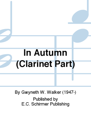 Songs for Women's Voices: 5. In Autumn (Clarinet Part)