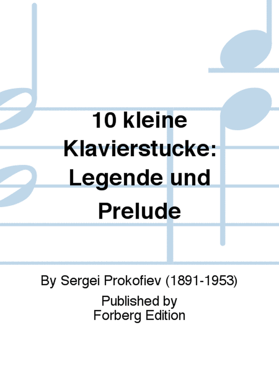 10 kleine Klavierstucke: Legende und Prelude