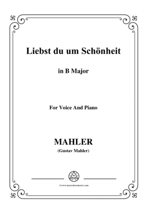 Mahler-Liebst du um Schönheit in B Major,for Voice and Piano