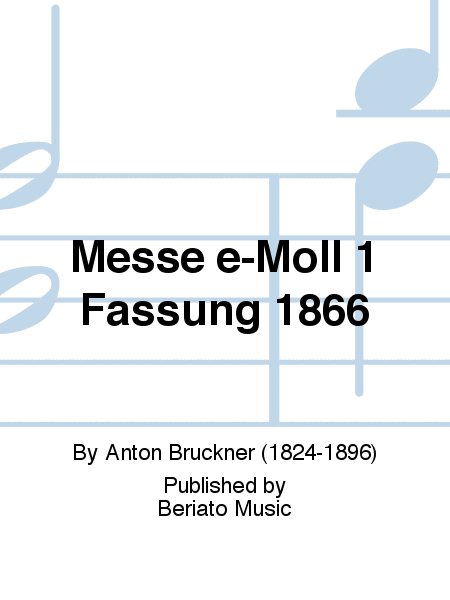 Messe e-Moll 1 Fassung 1866