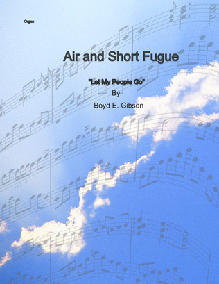 Air and Short Fugue "Let My People Go"