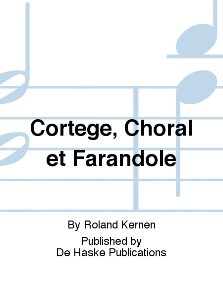 Cortège, Choral et Farandole