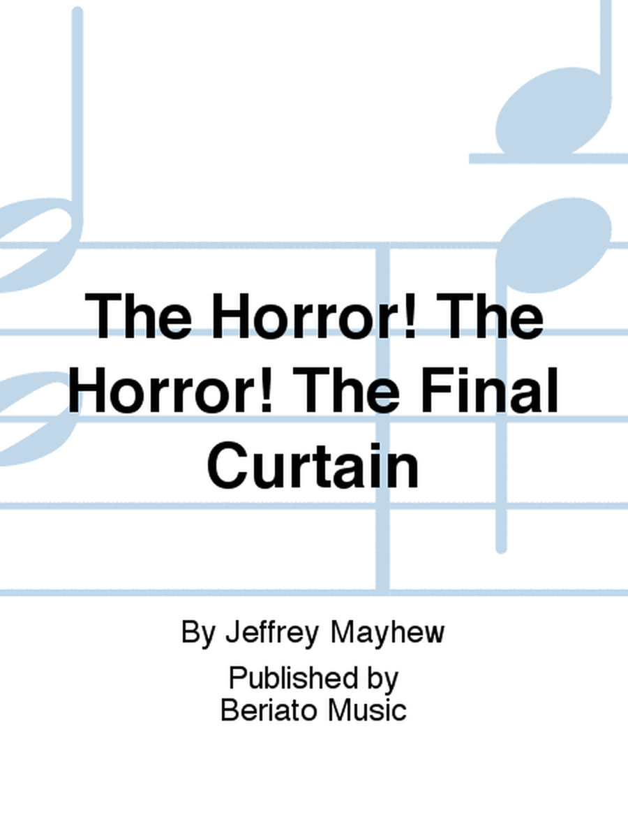 The Horror! The Horror! The Final Curtain