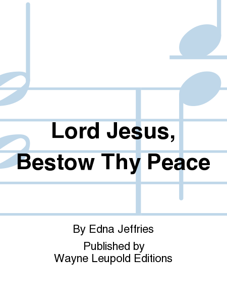 Lord Jesus, Bestow Thy Peace