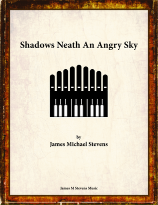 Book cover for Shadows Neath An Angry Sky - 12 Tone Organ Solo