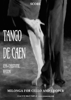TANGO DE CAEN Milonga for cello and looper JCM2022