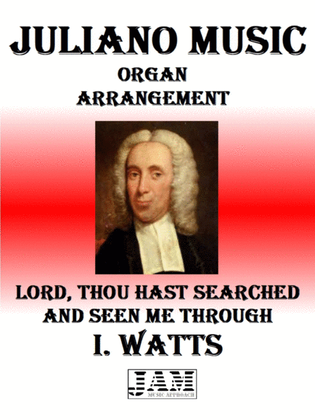 LORD, THOU HAST SEARCHED AND SEEN ME THROUGH - I. WATTS (HYMN - EASY ORGAN)