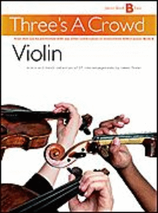 Book cover for Three's A Crowd: Junior Book B Violin