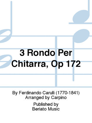 3 Rondò Per Chitarra, Op 172