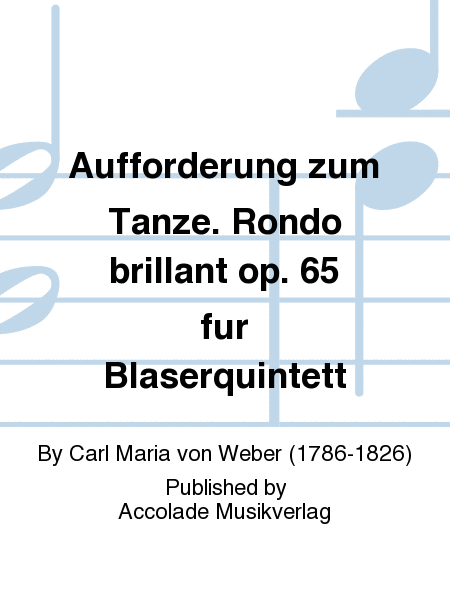 Aufforderung zum Tanze. Rondo brillant op. 65 fur Blaserquintett