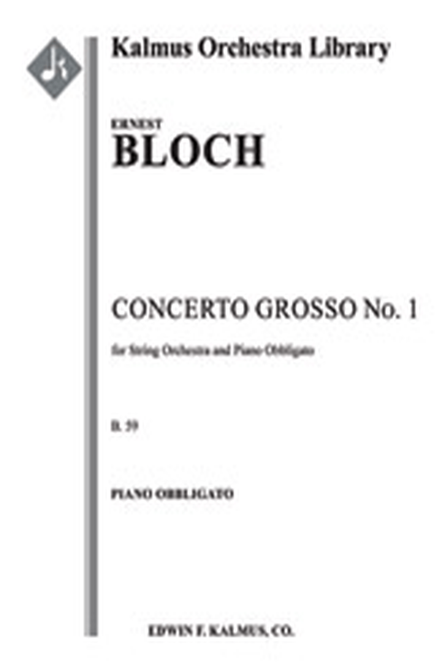 Concerto Grosso No. 1 for String Orchestra and Piano Obbligato, B. 59