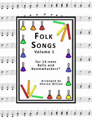 Book cover for Folk Songs for 13-note Bells and Boomwhackers® (with Black and White Notes), VOL. 1