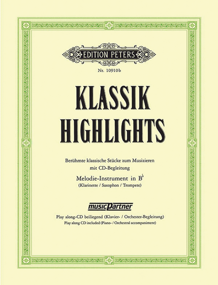 Klassik-Highlights: Famous Classical Pcs. for Melody Instr. in B flat [incl. CD]
