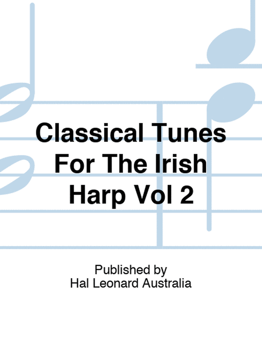 Classical Tunes For The Irish Harp Vol 2