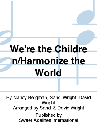 Book cover for We're the Children/Harmonize the World