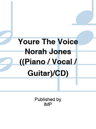 Book cover for Youre The Voice Norah Jones ((Piano / Vocal / Guitar)/CD)