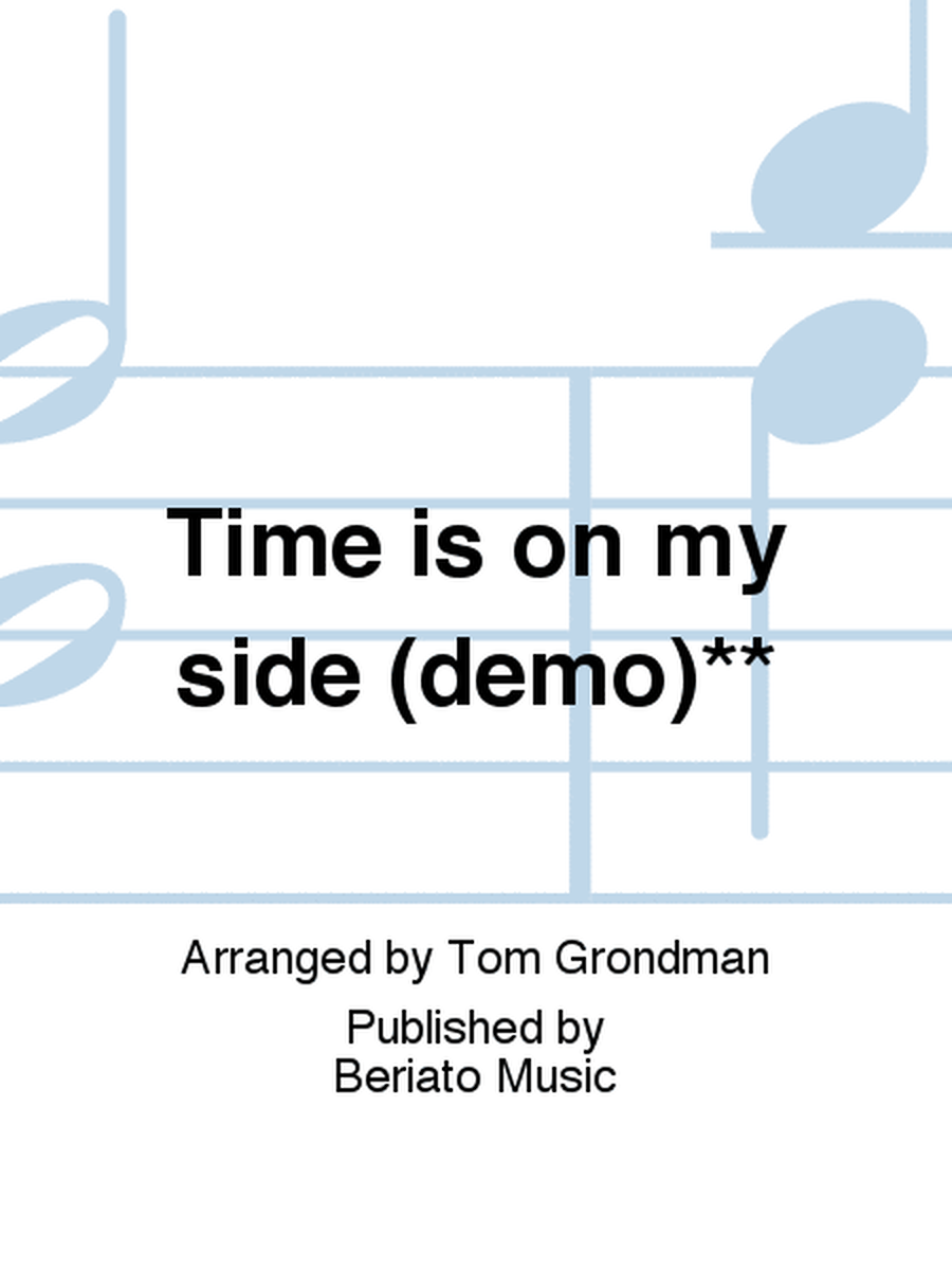 Time is on my side (demo)**