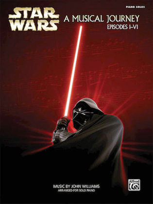Book cover for Star Wars® – A Musical Journey (Music from Episodes I-VI)